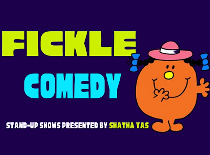 fickle comedy stand up comedy show