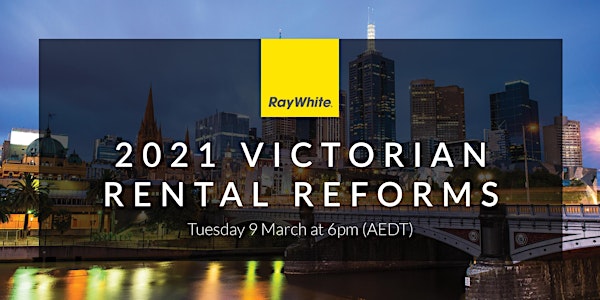 Victoria Rental Reforms Information Webinar presented by Ray White Group