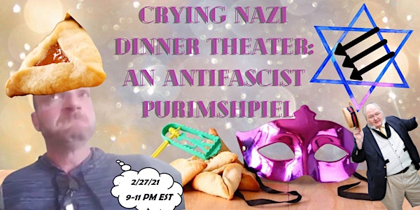 Crying Nazi Dinner Theater: An Antifascist Purimshpiel