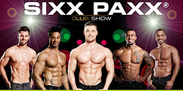 SIXX PAXX-Club Show