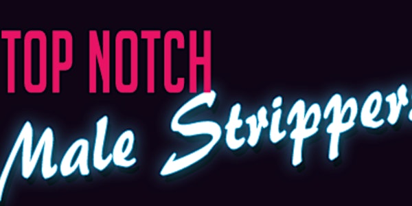 Top Notch Male Strippers | Male Revue | Male Strip Club NYC