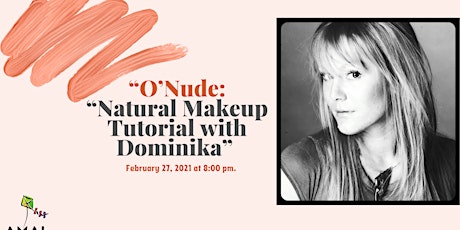 FONDATION AMAL PRESENTS -  O'NUDE: Natural Makeup Tutorial with Dominika primary image