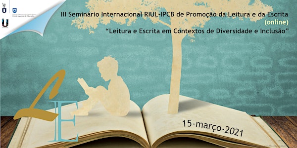 III Seminário Internacional RIUL – IPCB de Promoção da Leitura e da Escrita