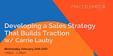 Preccelerator® U Presents: Developing a Sales Strategy That Builds Traction primary image