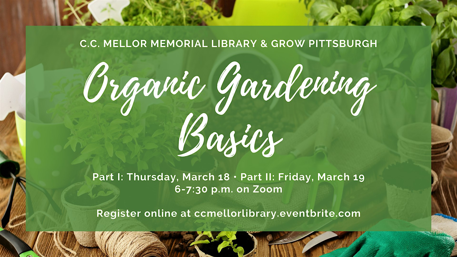 FRI, MAR 19, 2021 - Organic Gardening Basics Part II