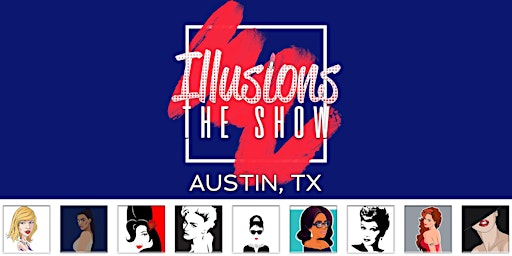 Imagem principal do evento Illusions The Drag Queen Show Austin - Drag Queen Show - Austin, TX