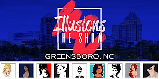 Imagem principal do evento Illusions The Drag Queen Show Greensboro- Drag Queen Show - Greensboro, NC