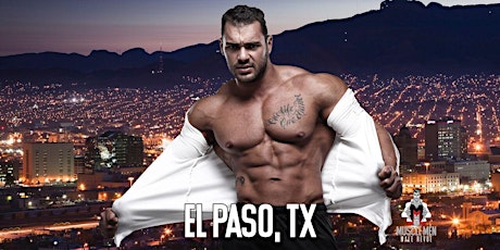 Muscle Men Male Strippers Revue & Male Strip Club Shows El Paso, TX