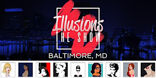 Illusions The Drag Queen Show Baltimore MD - Drag Queen Show  primärbild