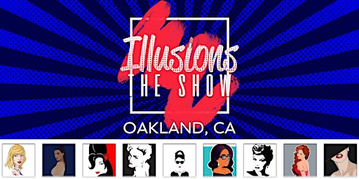 Imagem principal do evento Illusions The Drag Queen Show Oakland - Drag Queen Dinner Show - Oakland