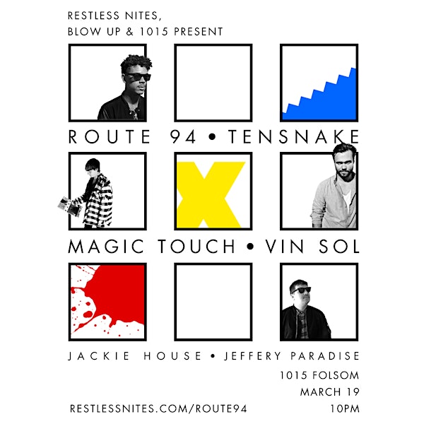 ROUTE 94 + TENSNAKE + MAGIC TOUCH + VIN SOL + JACKIE HOUSE at 1015 FOLSOM