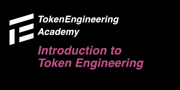 TE Academy - Introduction to Token Engineering