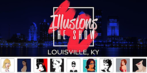 Primaire afbeelding van Illusions The Drag Queen Show Louisville - Drag Queen Dinner Show