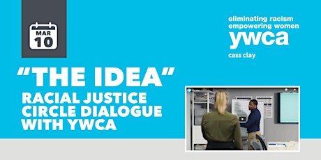 "The Idea" - Racial Justice Virtual Circle Dialogue with YWCA Cass Clay