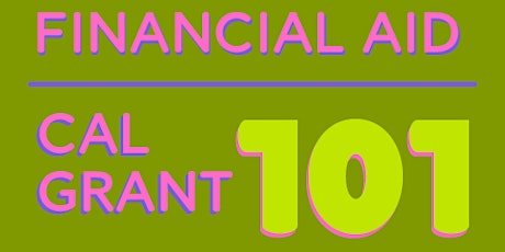 Financial Aid at CalArts: Cal Grant 101 Information Session primary image