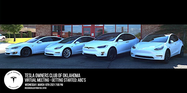 Tesla Owners Club of Oklahoma Virtual Event - Getting Started: ABC's