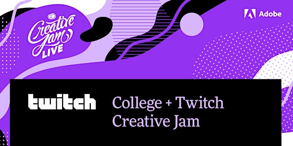 College + Twitch Creative Jam LIVE with Adobe XD