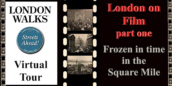 London on Film Part 1: Frozen in Time in the Square Mile - a Virtual Tour