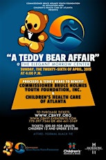 Commissioner Bruce Homes Youth Foundation in Affiliation with Children's Health Care of Atlanta Presents "A Teddy Bear Affair" primary image