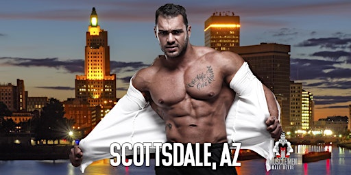 Muscle Men Male Strippers Revue & Male Strip Club Shows Scottsdale, AZ
