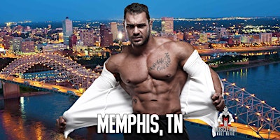 Muscle Men Male Strippers Revue & Male Strip Club Shows Memphis, 8 PM-10 primary image