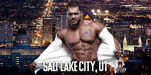 Muscle Men Male Strippers Revue & Male Strip Club Shows Salt Lake City, UT 8PM-10PM