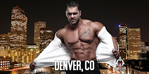 Muscle Men Male Strippers Revue & Male Strip Club Shows Denver, CO 8PM-10PM primary image