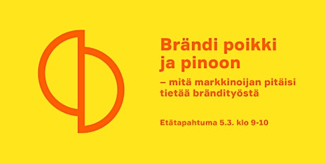 Brändi poikki ja pinoon – mitä markkinoijan pitäisi tietää brändityöstä primary image