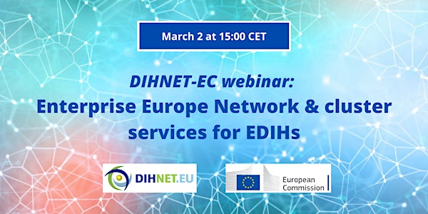 DIHNET-EC webinar: Enterprise Europe Network & cluster services for EDIHs