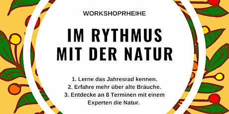 Hauptbild für WORKSHOPREIHE | IM RYTHMUS MIT DER NATUR – ALTES WISSEN NEU ENTDECKEN