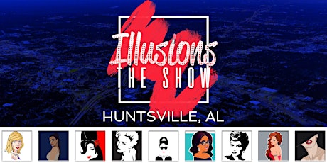 Illusions The Drag Queen Show Huntsville - Drag Queen Dinner Show - Huntsville, AL primary image