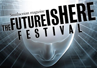 Smithsonian magazine's The Future is Here Festival 2015 primary image