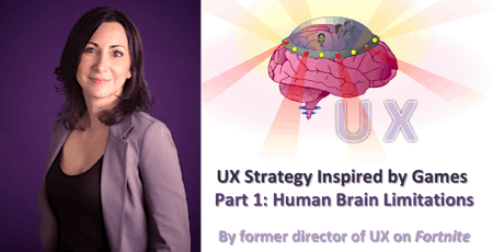 UX Strategy Inspired by Games (1/3): The Human Brain (3h)