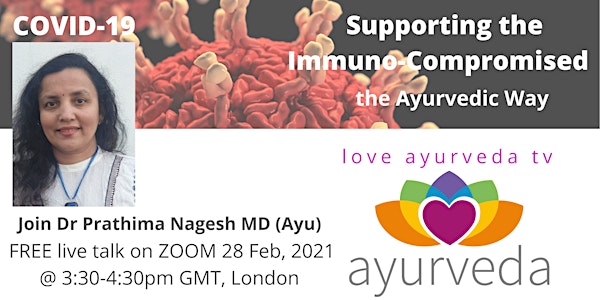 COVID-19, Supporting the Immuno-Compromised in the UK,  the Ayurvedic Way