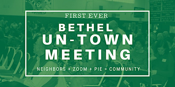 Bethel UN-Town Meeting
