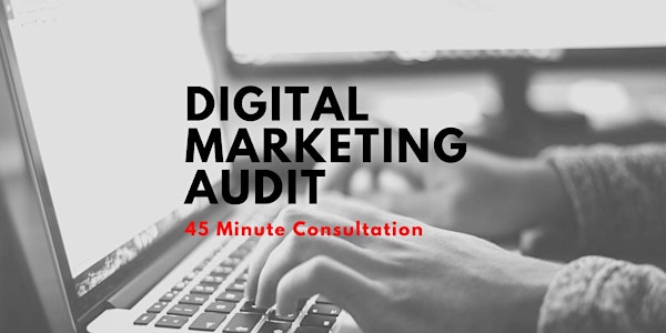 Digital Marketing Audit - 45 Minutes