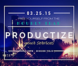 [OC] Free Yourself From the Hourly Trap & Learn to Productize Your Services primary image