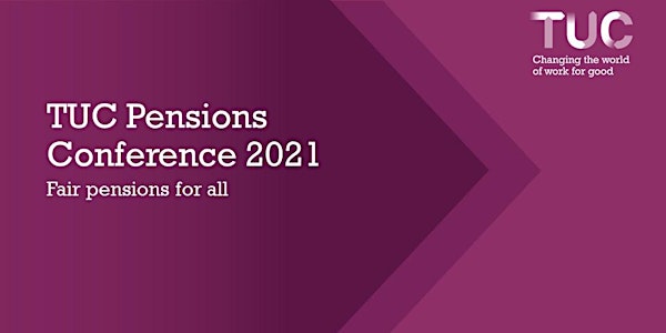 TUC Pensions Conference: Fair pensions for all