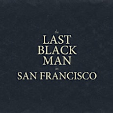 Meet the Last Black Man in San Francisco primary image