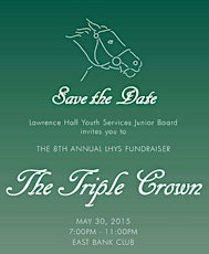 Lawrence Hall Junior Board's 8th Annual Triple Crown Fundraiser primary image