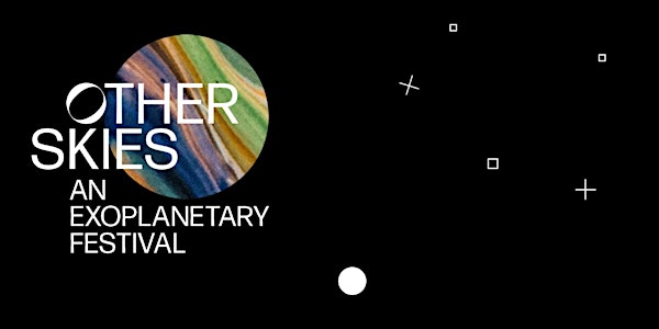 Other Skies: An Exoplanetary Festival
