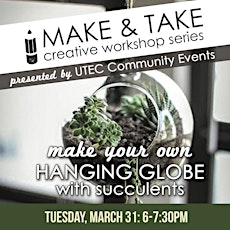 Make & Take Creative Workshop at UTEC - Hanging Terrariums with botanie primary image