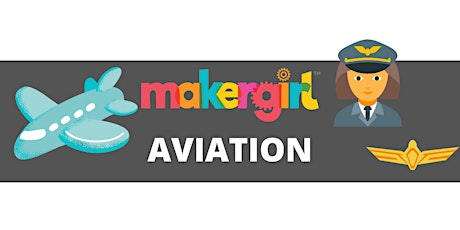 MakerGirl Virtual Session: Aviation primary image