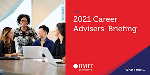 2021 RMIT Career Advisers' Briefing