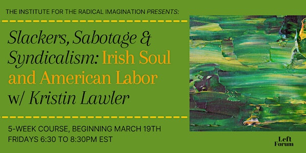 Slackers, Sabotage, and Syndicalism: Irish Soul and American Labor