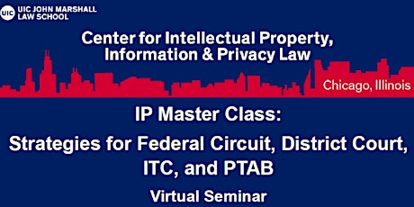 IP Master Class: Strategies for CAFC, Dist Ct, ITC, and PTAB Practice primary image