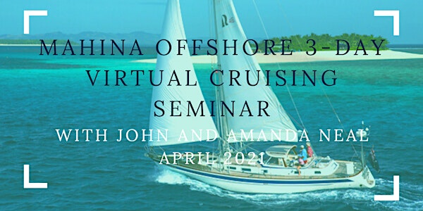 Mahina Offshore 3-day Virtual Cruising Seminar