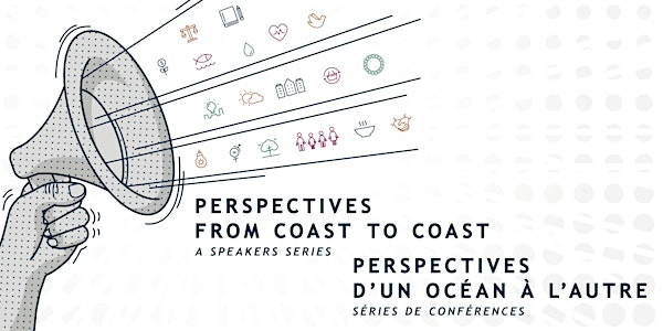 Perspectives from Coast to Coast: A Speakers Series