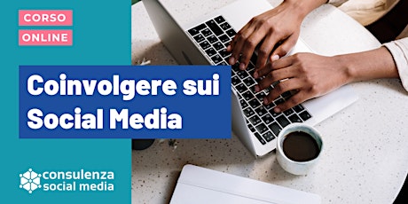 Immagine principale di Coinvolgere sui Social Media: come valorizzare al meglio la tua impresa 