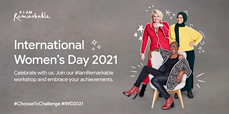 #IAmRemarkable - International Women's Day  - MORNING SESSION primary image